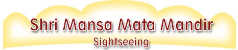 Shri Mansa Mata Mandir - Sightseeing